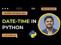 28 DateTime in Python time datetime calendar module Advanced Python Tutorial Amit Thinks