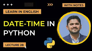 28 DateTime in Python time datetime calendar module Advanced Python Tutorial Amit Thinks