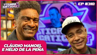 CASSETA E PLANETA (HÉLIO DE LA PEÑA E CLÁUDIO MANOEL) -  TICARACATICAST | EP 310