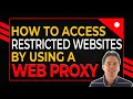 How to Access Restricted Websites by Using a Web Proxy