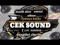Download Lagu CEK SOUND RINDUNYA HATIKU♡SATU JAM NONSTOP♤TERBAIK CLARITY || AUDIO JERNIH BERSIH