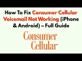 How To Fix Consumer Cellular Voicemail Not Working iPhone Android - Full Guide