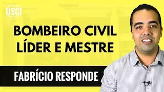 BOMBEIRO CIVIL [Fabrício Responde] - O que é Bombeiro Civil Líder e Bombeiro civil mestre?