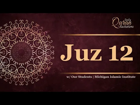 Download MP3 Juz 12 - Daily Quran Recitations | Miftaah Institute