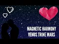 Venus Trine Mars Song Magnetic Harmony