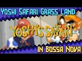 Lagu Grass Land (In Bossa Nova) - Yoshi Safari | ChilliusVGM