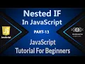 13 Nested If In JavaScript JavaScript Nested If JavaScript Tutorial JavaScript