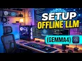 Setup Offline LLM Get Gemma 4 Running on Your PC