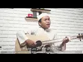 Sholawat Badar versi K.H. MUAMMAR Z.A. cover Akustik