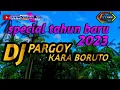 Download Lagu DJ KARA BORUTO SPECIAL TAHUN BARU 2023 || FULL PARGOY