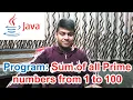 Sum of all Prime Numbers between 1 and 100 ICSE Class 10 Computer Java Program