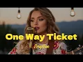 Lagu One Way Ticket 🚆 Eruption | Lyrics