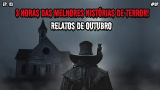 3 HORAS DE TERROR! - RELATOS DE OUTUBRO | EP.113 #dp