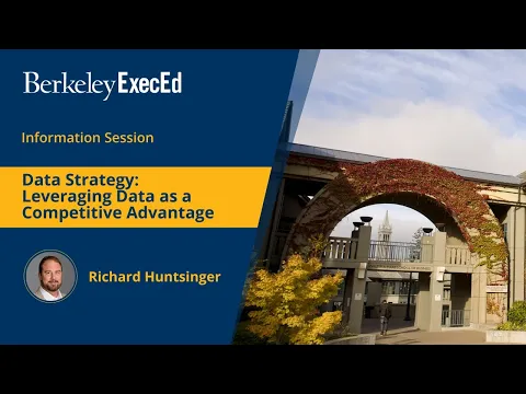 Information session on Berkeley Executive Education’s Data Strategy: Leveraging Data as a Competitive Advantage program