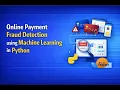Detecting Online Payment Fraud with Machine Learning Techniques in Python