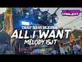 Lagu DJ TRAP ALL I WANT X MELODY 15JT BASS BLEYER, MIDDLE CENTUNG‼️🔥