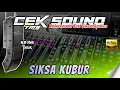 Lagu CEK SOUND SIKSA KUBUR GARAP DANGDUT KALEM TMS PRODUCTION