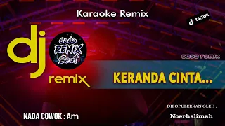 karaoke dj dangdut keranda cinta nada pria remix full bass viral tiktok 2023
