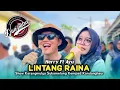 Download Lagu LINTANG RAINA • AYU FT HERY • DUA PUTRA • Show Karangmulya Sukamelang Kemped Kandanghaur