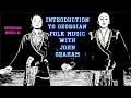 Lagu Georgian Music #1 An introduction to Georgian Folk Music by John Graham