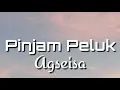 Agseisa - Pinjam Peluk (lirik)
