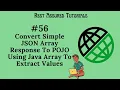 56 Convert Simple JSON Array Response To POJO Using Java Array To Extract Value From Response