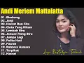 Download Lagu Andi Meriem Mattalatta   Album The Best Of Andi Meriem Mattalatta || Bimbang,Janji
