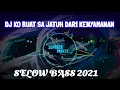 Download Lagu DJ KO BUAT SA JATUH DALAM KENYAMANAN||SELOW BASS 2021