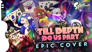 Download Till Depth Do Us Part EPIC Version || Deep Cut Splatfest Music (Splatoon 3) MP3