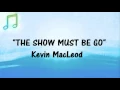 Kevin MacLeod - THE SHOW MUST BE GO - FUN Comedic Music
