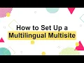 How to Set Up a WordPress Multisite for Multilingual Sites