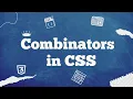 Combinators in CSS Easy Understanding with Simple Examples
