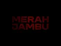 MERAH JAMBU - SHORT MOVIE