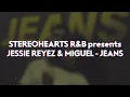 Jessie Reyez & Miguel - Jeans (Lyrics)