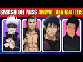 Download Lagu SMASH OR PASS Hot male Anime characters Edition 🔥