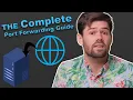 Watch BEFORE Port Forwarding - The Complete Guide to Port Forwarding