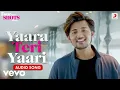 Yaara Teri Yaari  - Four More Shots Please! S1 |Darshan Raval, Naveen Tyagi|Audio Song