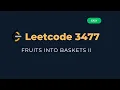 Fruits Into Baskets II - LeetCode 3477 Explained Python