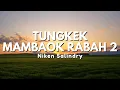 Download Lagu Niken Salindry - TUNGKEK MAMBAOK RABAH 2 Cadiak Bajua Andia Babali (Official Video Lyric)