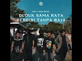 Duduk Sama Rata Berdiri Tanpa Raja