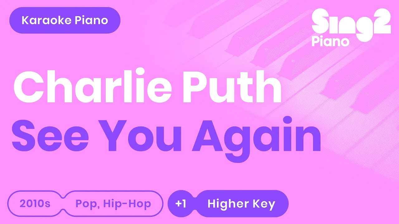 Charlie Puth - See You Again (Higher Key) Karaoke Piano