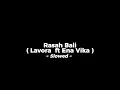 Rasah Bali - (Lavora ft Ena Vika) - Slowed 🎧