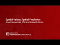 Spatial Values Spatial Prediction