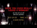 Download Lagu Bryan Adams - Have You Ever Really Loved A Woman (Karaoke)