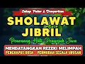 Lagu SHOLAWAT PENARIK REZEKI PALING DAHSYAT, Sholawat Nabi Muhammad SAW, SALAWAT JIBRIL PALING MERDU