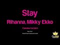 Rihanna - Stay ft. Mikky Ekko (Karaoke Version)