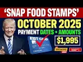 FOOD STAMPS 994 - 1 995 October 2025 Payment Dates Amounts SNAP EBT Benefits Update