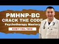 PMHNP-BC Crack the Code to Psychotherapy Mastery Don t Fail This