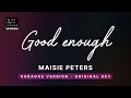 Good enough - Maisie Peters (Original Key Karaoke) - Piano Instrumental Cover with Lyrics