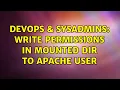 DevOps SysAdmins write permissions in mounted dir to apache user